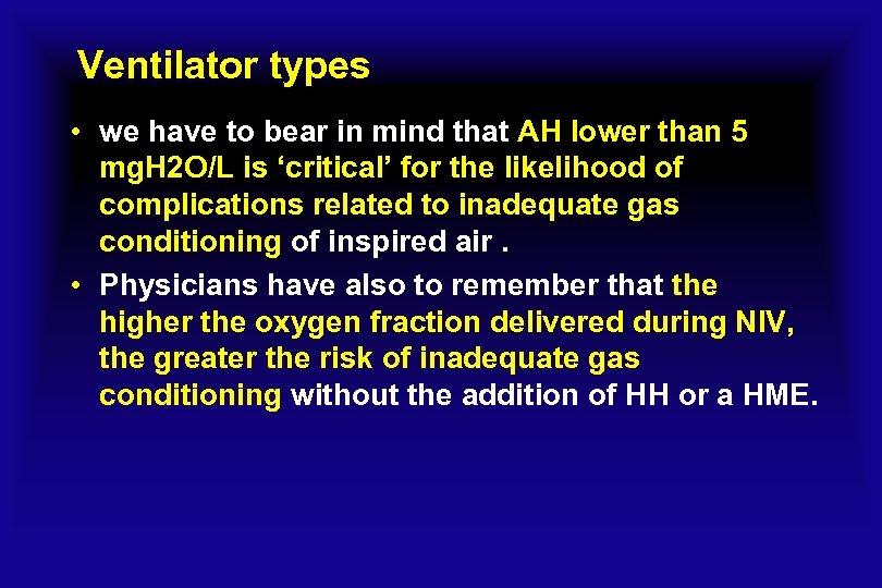 Ventilator types • we have to bear in mind that AH lower than 5