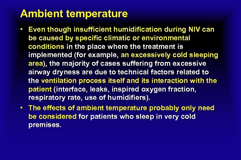 Ambient temperature • Even though insufficient humidification during NIV can be caused by specific