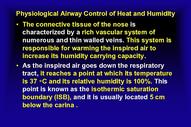 Physiological Airway Control of Heat and Humidity • The connective tissue of the nose