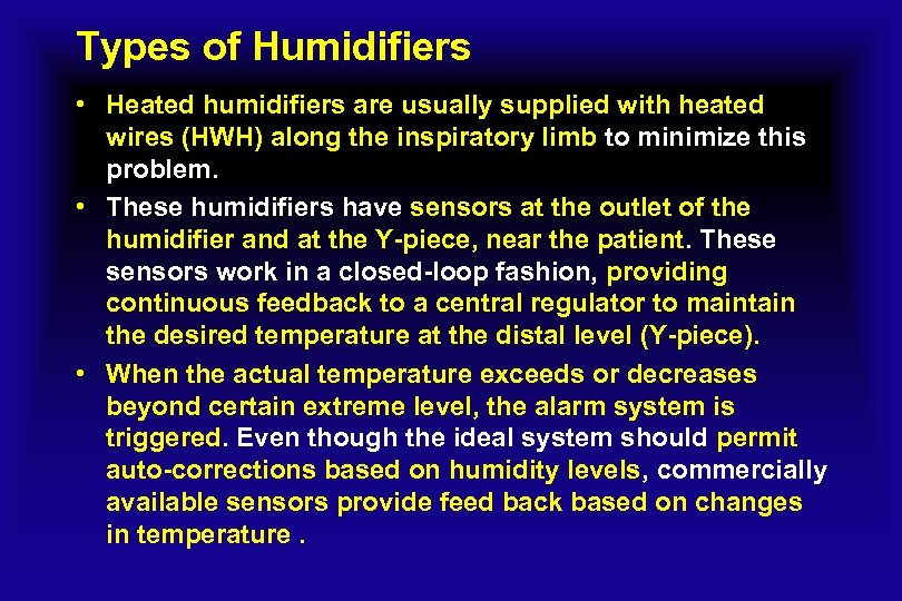 Types of Humidifiers • Heated humidifiers are usually supplied with heated wires (HWH) along