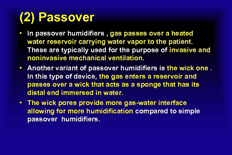 (2) Passover • In passover humidifiers , gas passes over a heated water reservoir