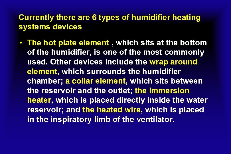 Currently there are 6 types of humidifier heating systems devices • The hot plate