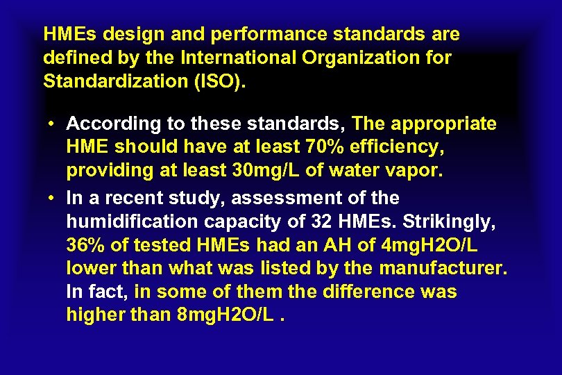 HMEs design and performance standards are defined by the International Organization for Standardization (ISO).