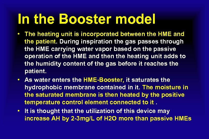 In the Booster model • The heating unit is incorporated between the HME and