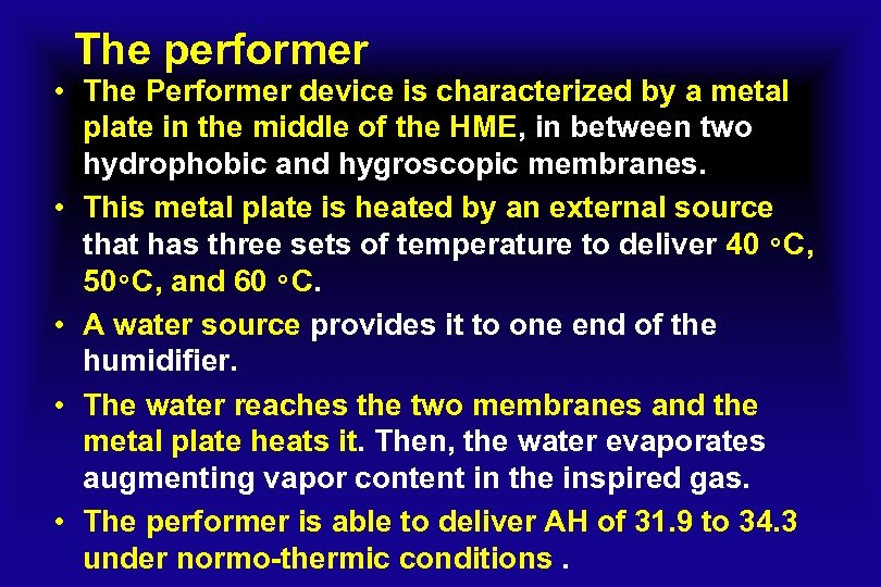 The performer • The Performer device is characterized by a metal plate in the