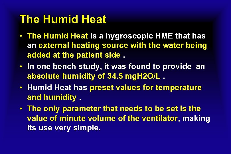 The Humid Heat • The Humid Heat is a hygroscopic HME that has an