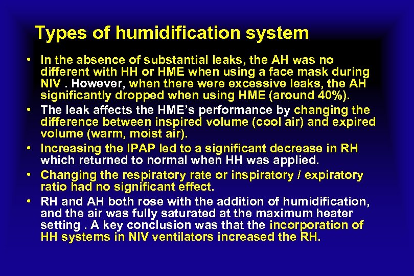 Types of humidification system • In the absence of substantial leaks, the AH was