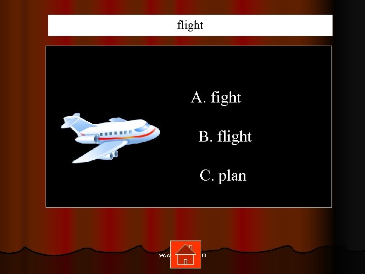 flight A. fight B. flight C. plan www. mrsziruolo. com 