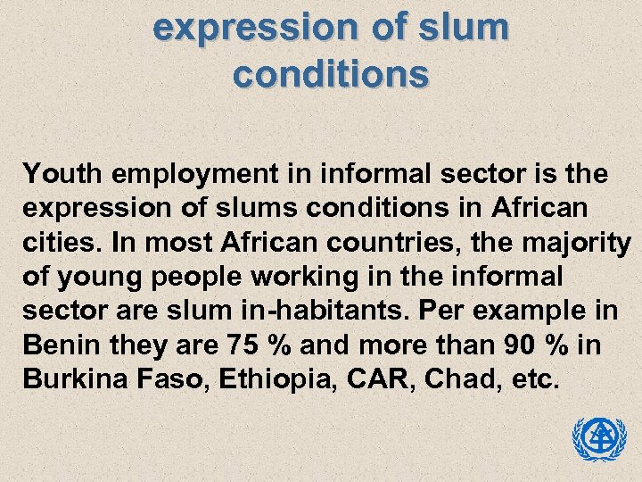 expression of slum conditions Youth employment in informal sector is the expression of slums