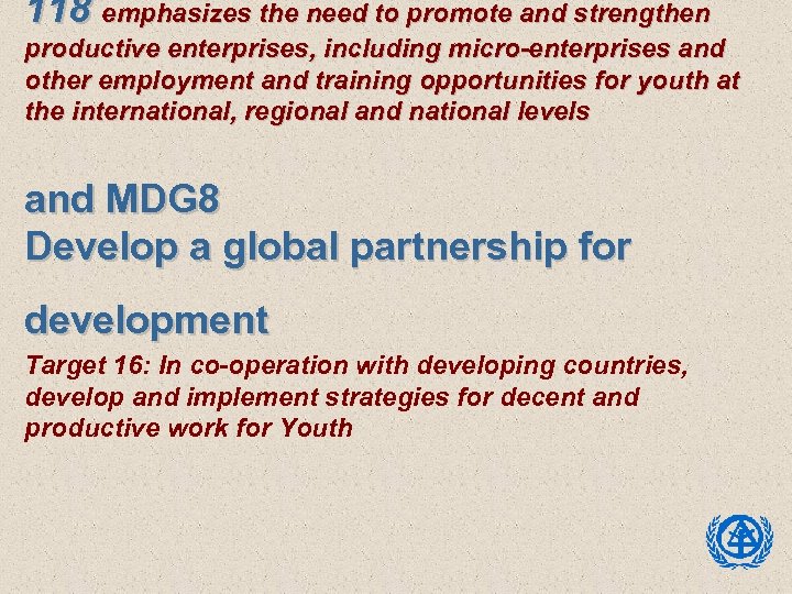 118 emphasizes the need to promote and strengthen productive enterprises, including micro-enterprises and other