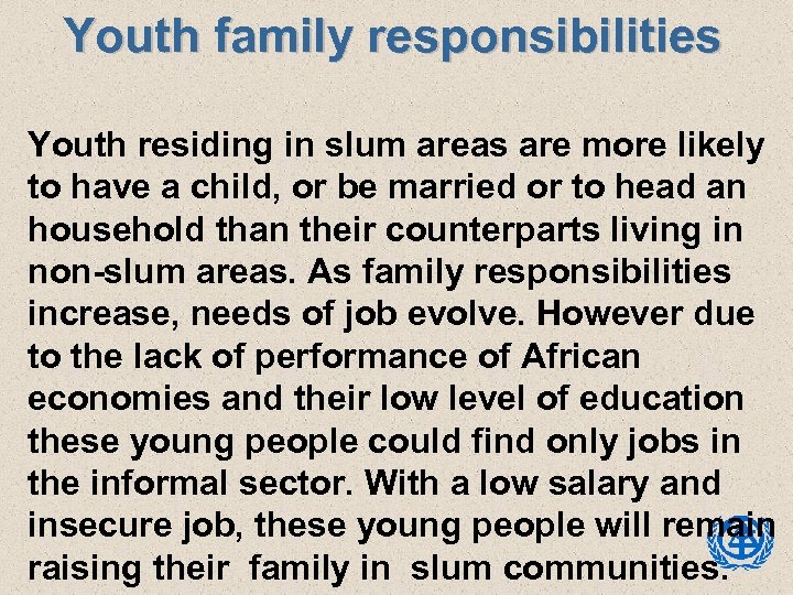 Youth family responsibilities Youth residing in slum areas are more likely to have a