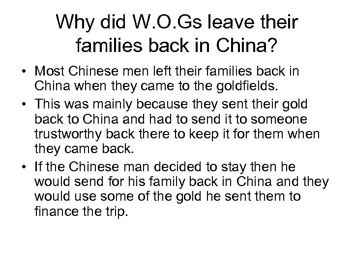 Why did W. O. Gs leave their families back in China? • Most Chinese