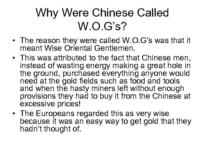 Why Were Chinese Called W. O. G’s? • The reason they were called W.