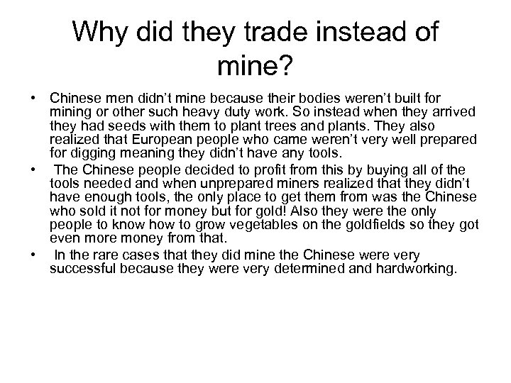 Why did they trade instead of mine? • Chinese men didn’t mine because their