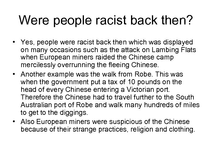 Were people racist back then? • Yes, people were racist back then which was