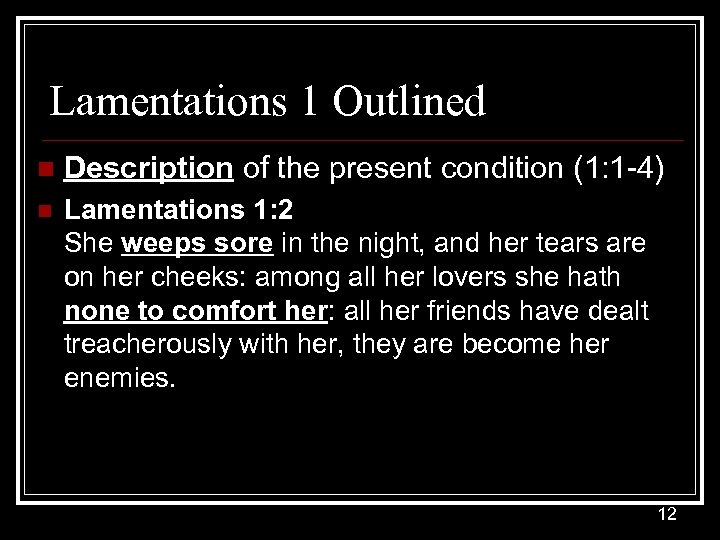 Lamentations 1 Outlined n Description of the present condition (1: 1 -4) n Lamentations