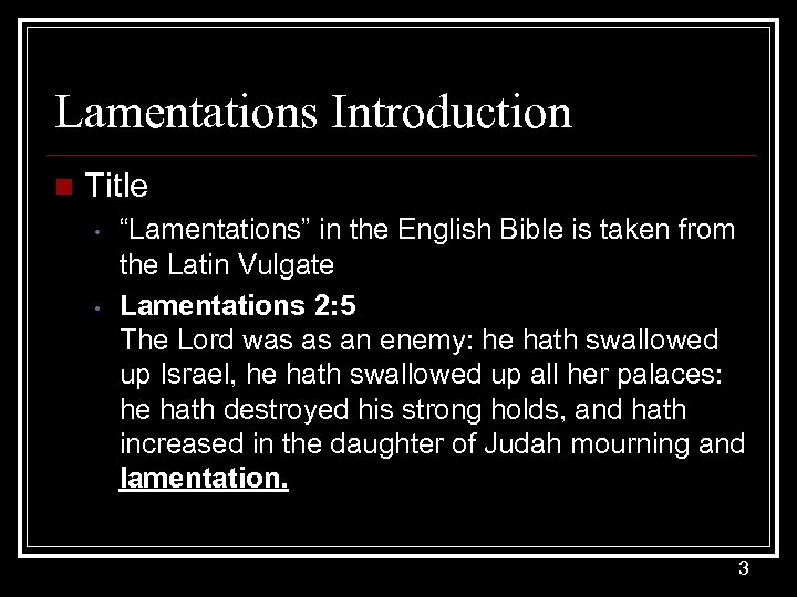 Lamentations Introduction n Title • • “Lamentations” in the English Bible is taken from