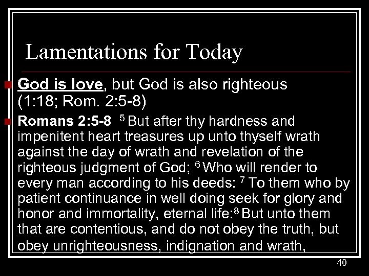 Lamentations for Today n God is love, but God is also righteous (1: 18;