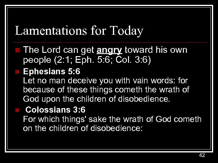 Lamentations for Today n The Lord can get angry toward his own people (2: