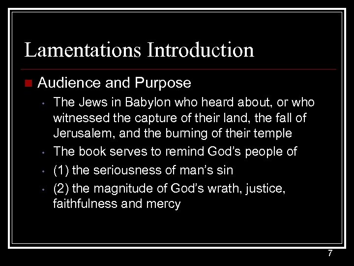Lamentations Introduction n Audience and Purpose • • The Jews in Babylon who heard