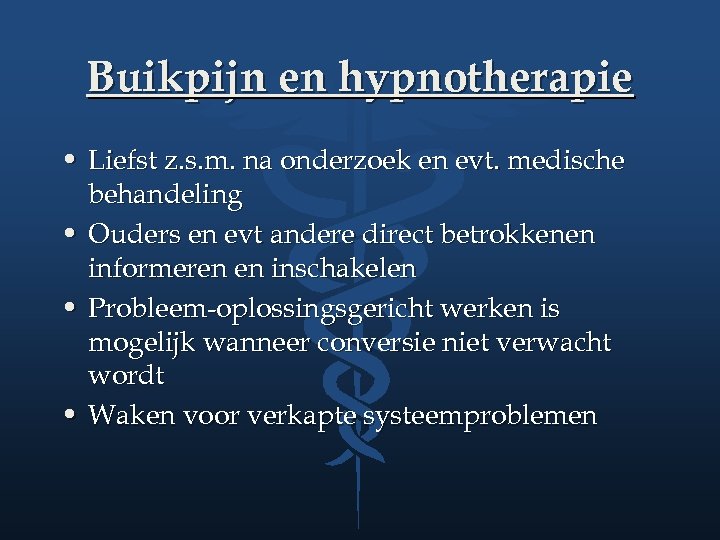 Buikpijn en hypnotherapie • Liefst z. s. m. na onderzoek en evt. medische behandeling