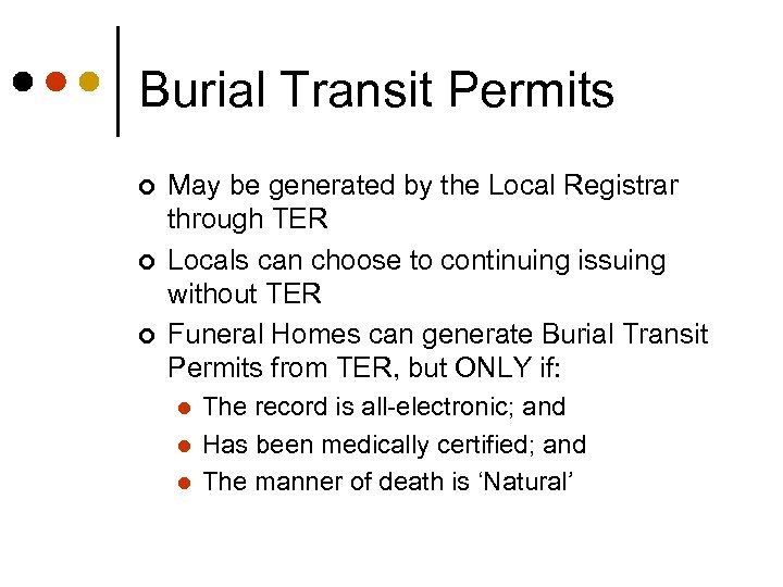 Burial Transit Permits ¢ ¢ ¢ May be generated by the Local Registrar through