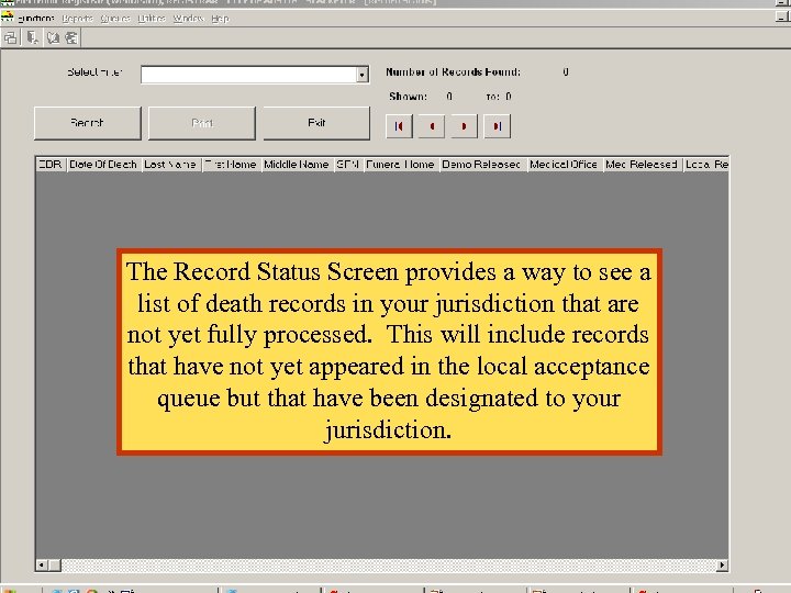 The Record Status Screen provides a way to see a list of death records
