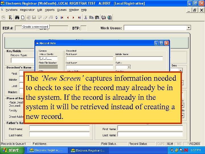 The ‘New Screen’ captures information needed to check to see if the record may