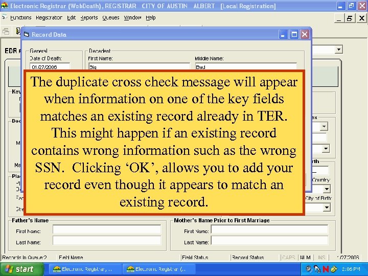 The duplicate cross check message will appear when information on one of the key