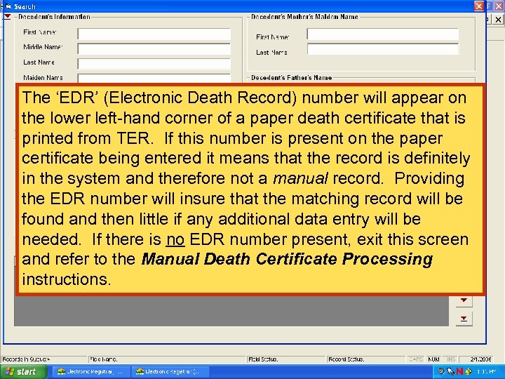 The ‘EDR’ (Electronic Death Record) number will appear on the lower left-hand corner of