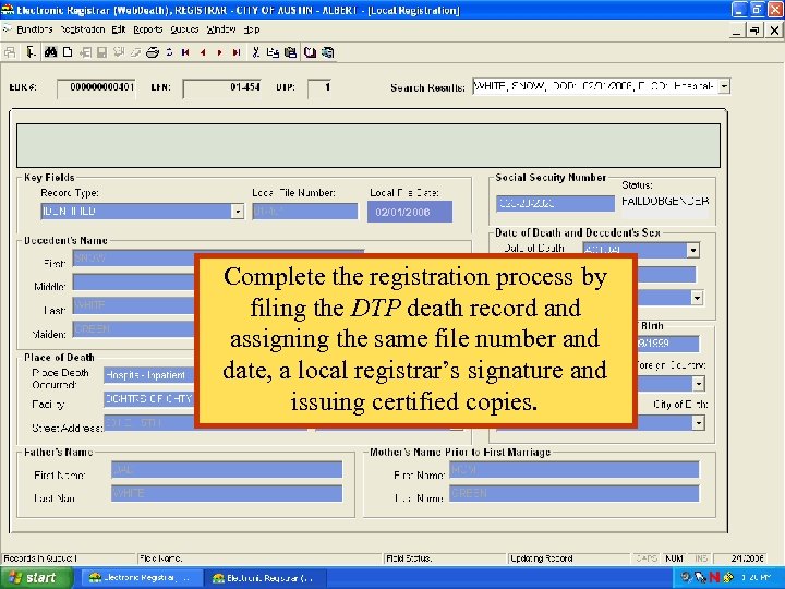 02/01/2006 Complete the registration process by filing the DTP death record and assigning the