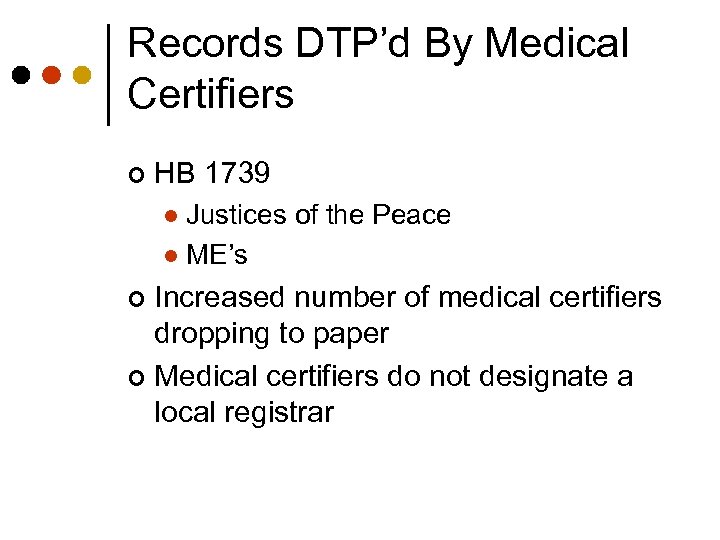 Records DTP’d By Medical Certifiers ¢ HB 1739 Justices of the Peace l ME’s