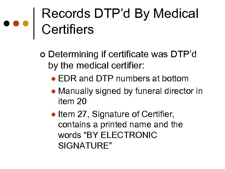 Records DTP’d By Medical Certifiers ¢ Determining if certificate was DTP’d by the medical