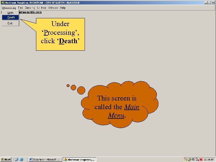 Under ‘Processing’, click ‘Death’ This screen is called the Main Menu. 