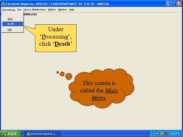 Under ‘Processing’, click ‘Death’ This screen is called the Main Menu. 