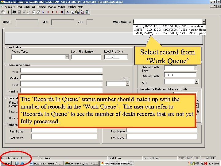 Select record from ‘Work Queue’ The ‘Records In Queue’ status number should match up