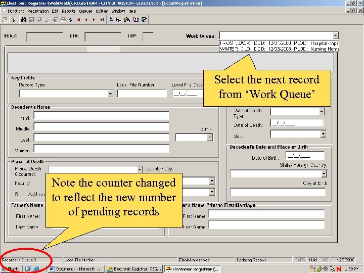 Select the next record from ‘Work Queue’ Note the counter changed to reflect the