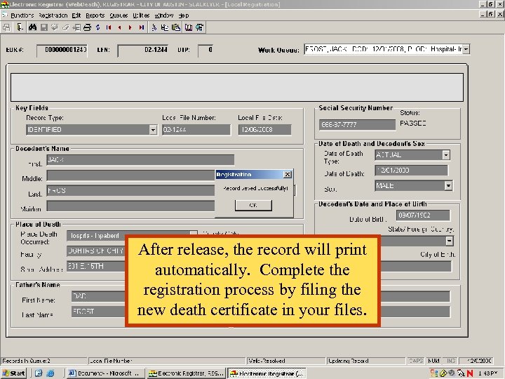 After release, the record will print automatically. Complete the registration process by filing the