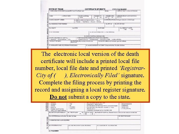 The electronic local version of the death certificate will has already placed an order