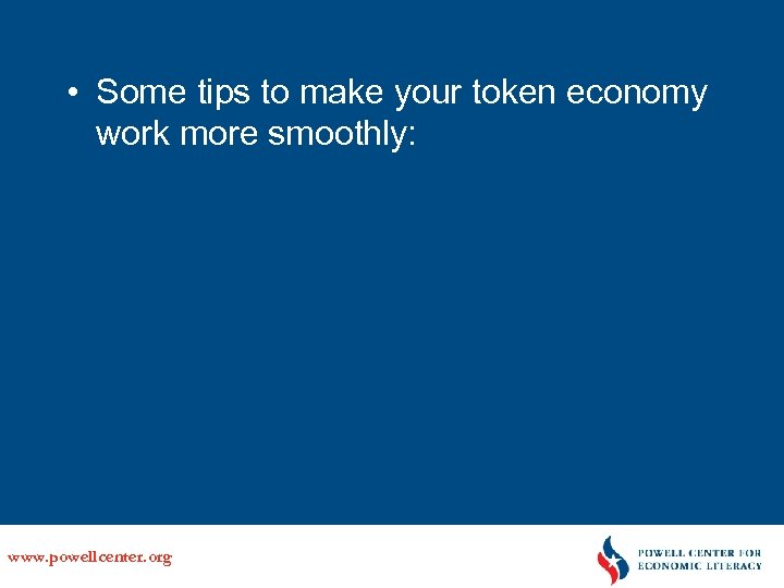  • Some tips to make your token economy work more smoothly: www. powellcenter.