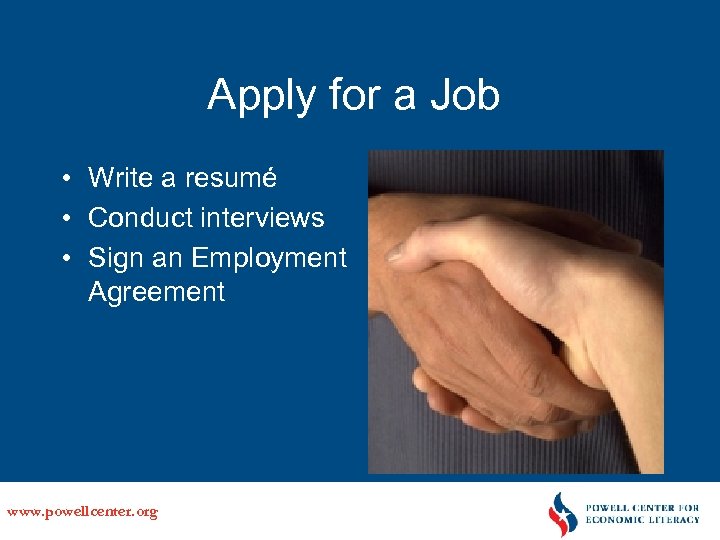 Apply for a Job • Write a resumé • Conduct interviews • Sign an