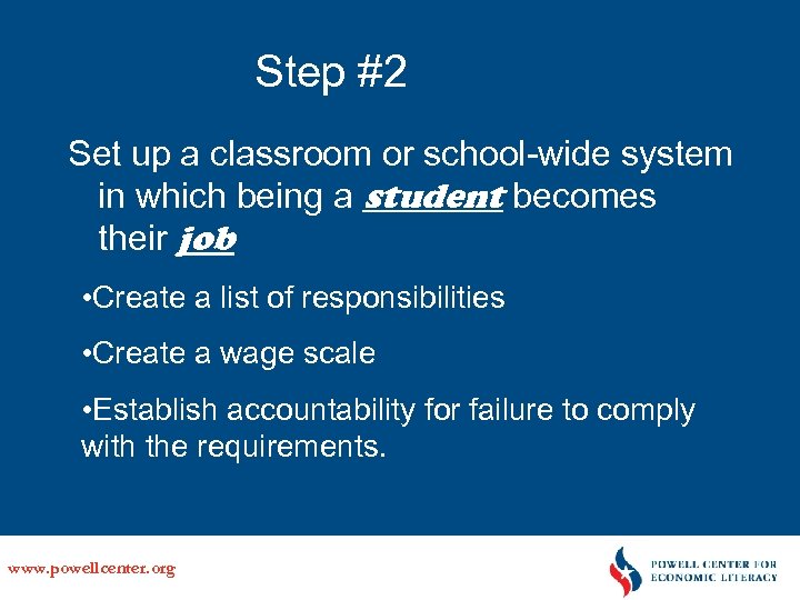 Step #2 Set up a classroom or school-wide system in which being a student