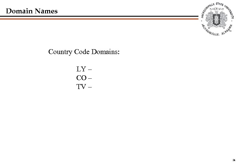 Domain Names Country Code Domains: LY – CO – TV – 24 