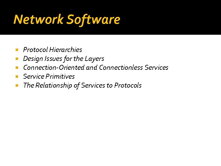 Network Software Protocol Hierarchies Design Issues for the Layers Connection-Oriented and Connectionless Service Primitives
