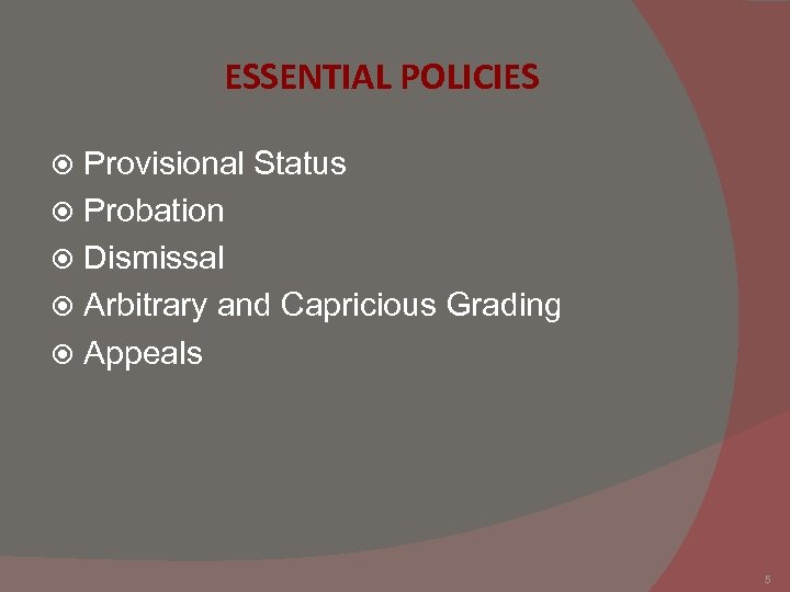 ESSENTIAL POLICIES Provisional Status Probation Dismissal Arbitrary and Capricious Grading Appeals 5 