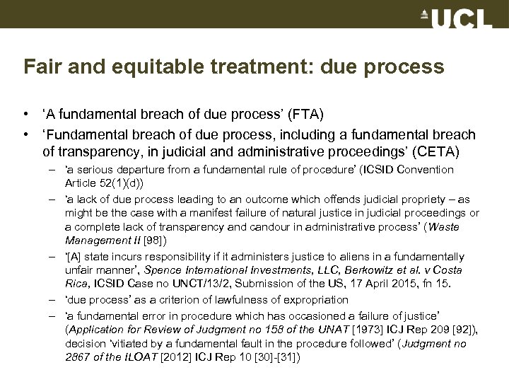 Fair and equitable treatment: due process • ‘A fundamental breach of due process’ (FTA)