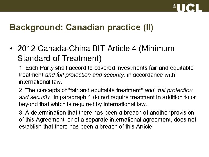 Background: Canadian practice (II) • 2012 Canada-China BIT Article 4 (Minimum Standard of Treatment)