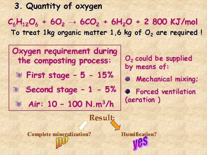 3. Quantity of oxygen C 6 H 12 O 6 + 6 O 2