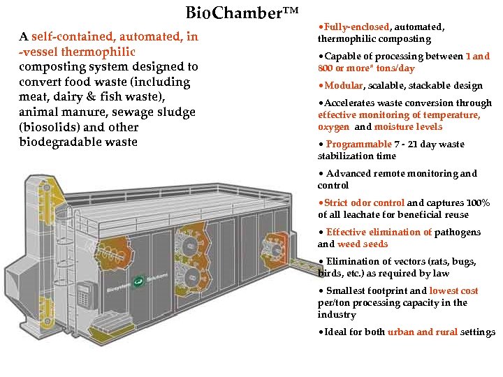 Bio. Chamber™ A self-contained, automated, in -vessel thermophilic composting system designed to convert food