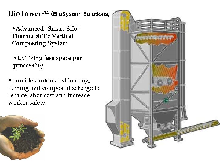 Bio. Tower™ (Bio. System Solutions, • Advanced "Smart-Silo" Thermophilic Vertical Composting System • Utilizing